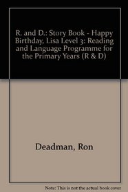 R. and D.: Story Book - Happy Birthday, Lisa Level 3: Reading and Language Programme for the Primary Years (R & D)