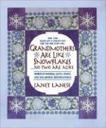 Grandmothers are Like Snowflakes...No Two are Alike: Words of Wisdom, Gentle Advice, Hilarious Observations