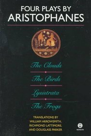 Four Plays by Aristophanes: The Birds / The Clouds / The Frogs / Lysistrata