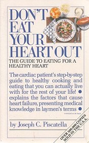 DON'T EAT YOUR HEART OUT: GUIDE TO EATING FOR A HEALTHY HEART