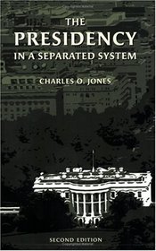 The Presidency in a Separated System, Second Edition