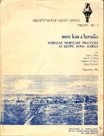 Moe Kau a Ho'Oilo: Hawaiian Mortuary Practices at Keopu, Kona, Hawaii (Departmental Report Series, No. 86-1)