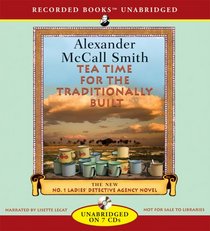 Tea Time for the Traditionally Built (No. 1 Ladies Detective Agency, Bk 10) (Audio CD) (Unabridged)