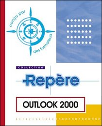 Outlook 2000 utilisateur, collection Repre, en franais, in french