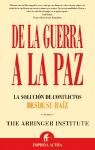 De La Guerra a La Paz/ Anatomy of Peace: La Resolucion De Conflictos Desde Su Raiz/ Resolving the Heart of Conflict