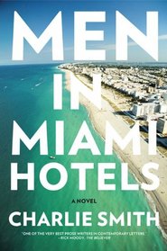 Men in Miami Hotels: A Novel (P.S.)