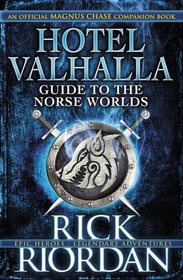 For Magnus Chase: Hotel Valhalla Guide to the Norse Worlds (Magnus Chase Companion)
