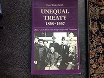 Unequal Treaty, 1898-1997: China, Great Britain and Hong Kong's New Territories