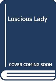 Luscious Lady
