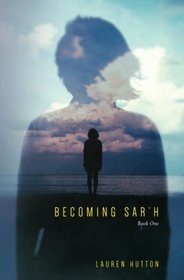 Becoming Sar'h: Book One (Volume 1)
