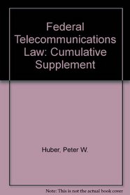 Federal Telecommunications Law: Cumulative Supplement