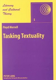 Tasking Textuality (Literary and Cultural Theory)