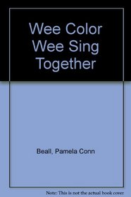 Wee Col Together Bk (Wee Color Wee Sing)