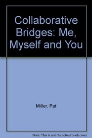 Collaborative Bridges: Me, Myself and You
