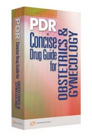 PDR Concise Drug Guide for Obsetrics & Gynecology (Physicians' Desk Reference Concise Drug Guide for Obstetrics & Gynecology)