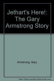 Jethart's Here!: The Gary Armstrong Story