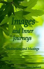 Images and Inner Journeys: Meditations and Musings