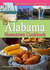 Alabama Hometown Cookbook (State Hometown Cookbook Series)
