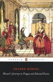 Mozart's Journey to Prague and a Selection of Poems (Penguin Classics)