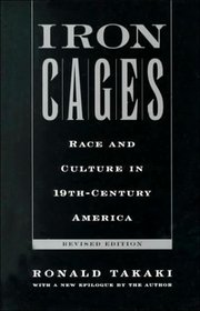 Iron Cages : Race and Culture in 19th-Century America