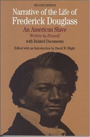 Narrative of the Life of Frederick Douglass : An American Slave, Written by Himself