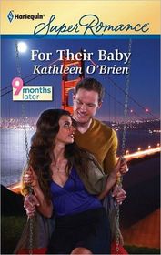 For Their Baby (9 Months Later) (Harlequin Superromance, No 1737)