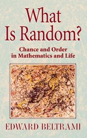What Is Random? : chance and order in mathematics and life
