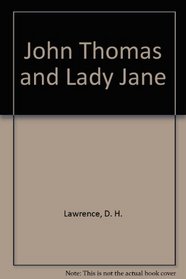 John Thomas and Lady Jane: The second version of Lady Chatterley's lover