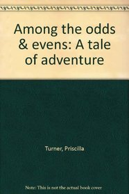 Among the Odds & Evens: A Tale of Adventure