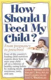 How Should I feed My Child? From Pregnancy to Preschool
