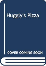 Huggly's Pizza (Huggly (Hardcover))