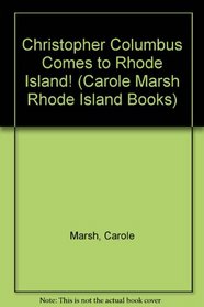 Christopher Columbus Comes to Rhode Island! (Carole Marsh Rhode Island Books)