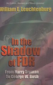 In the Shadow of FDR: From Harry Truman to George W. Bush