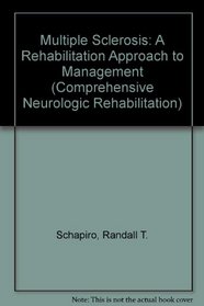 Multiple Sclerosis: A Rehabilitation Approach to Management (Comprehensive Neurologic Rehabilitation)