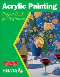 Acrylic Painting: Project Book for Beginners