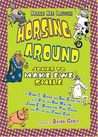 Horsing Around: Jokes to Make Ewe Smile (Make Me Laugh)