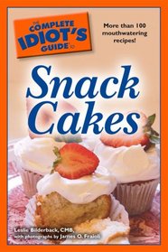 The Complete Idiot's Guide to Snack Cakes (Complete Idiot's Guide to)