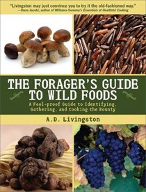 Forager's Guide to Wild Foods: A Fool-Proof Guide to Identifying, Gathering, and Cooking the Bounty