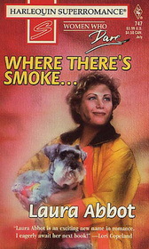 Where There's Smoke ... (Women Who Dare) (Harlequin Superromance, No 747)