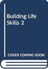 Building Life Skills 2