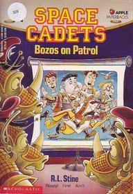 Bozos on Patrol (Space Cadets, No 3)