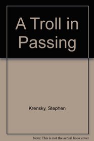 A Troll in Passing