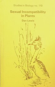 Sexual Incompatibility in Plants (Studies in Biology)