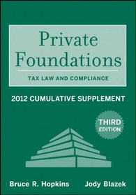 Private Foundations: Tax Law and Compliance 2012 Cumulative Supplement (Wiley Nonprofit Law, Finance and Management Series)