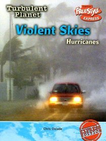Violent Skies: Hurricanes (Turbulent Planet/Freestyle Express)