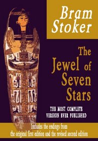 The Jewel Of Seven Stars - The Most Complete Version Ever Published: Includes The Endings From The Original First Edition And The Revised Second Edition
