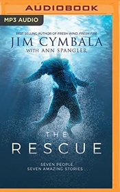 The Rescue: Seven People, Seven Amazing Stories (MP3 CD) (Unabridged)
