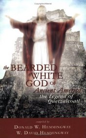 The Bearded White God of Ancient America: The Legend of Quetzalcoatl