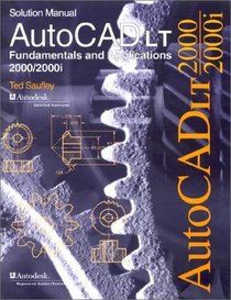 AutoCAD LT 2000: Fundamentals and Applications Solutions Manual