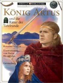 Knig Artus und die Ritter der Tafelrunde. (German Edition)